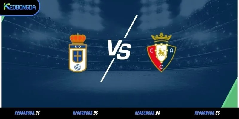Soi kèo Real Oviedo vs Osasuna diễn ra lúc 03:00 ngày 4/11